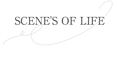 SCENE'S OF LIFE